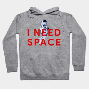 I Need Space. Astronaut In Open Space. Introvert. For People Who Want Privacy. Hoodie